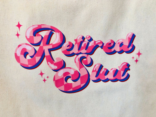 Retired Slut Tote Bag