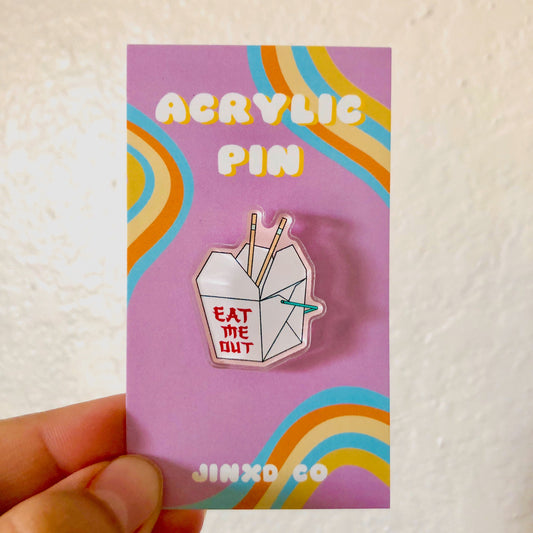 Eat Me Out Acrylic Pin