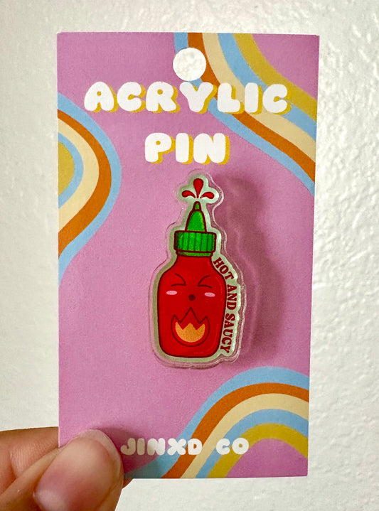 Hot and Saucy Sriracha Acrylic Pin