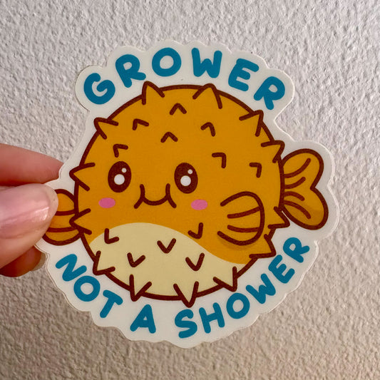 Grower Not a Shower Vinyl Sticker