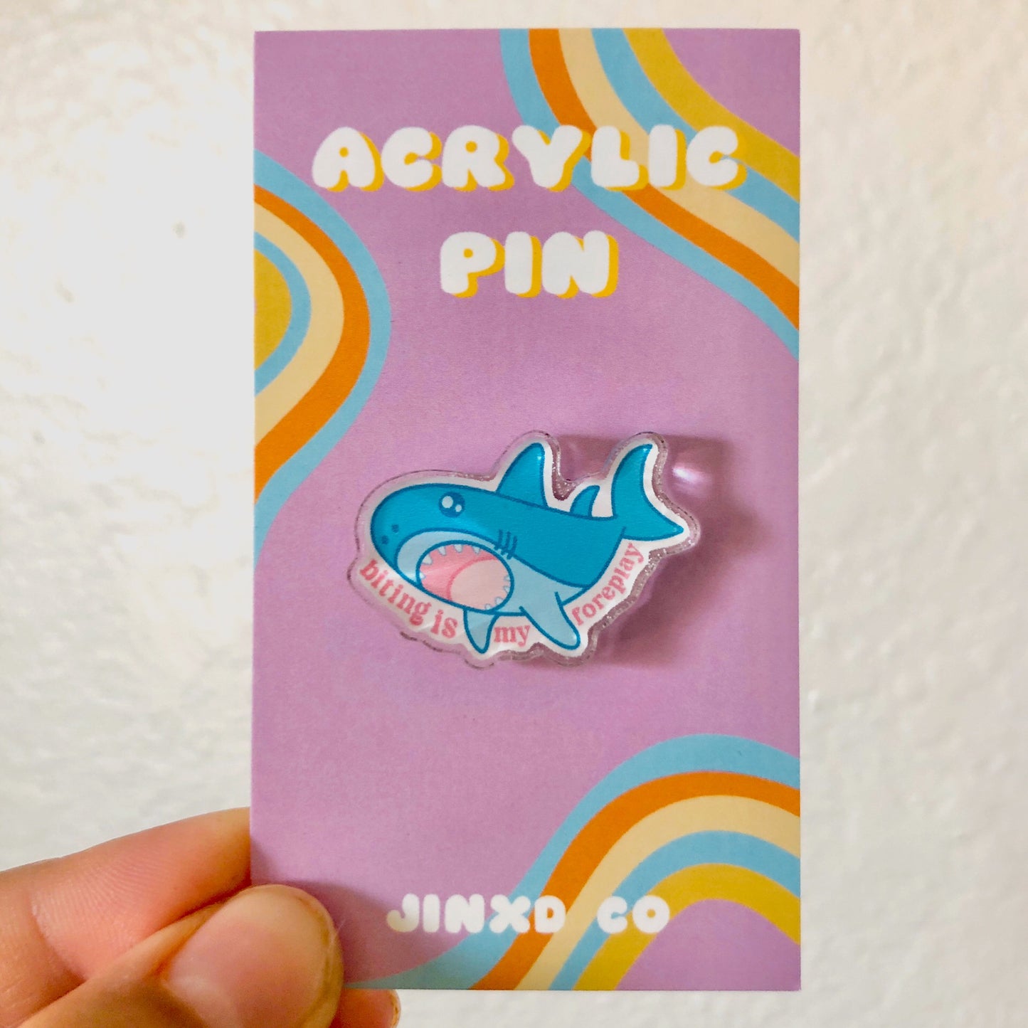 Biting is My Foreplay Shark Acrylic Pin