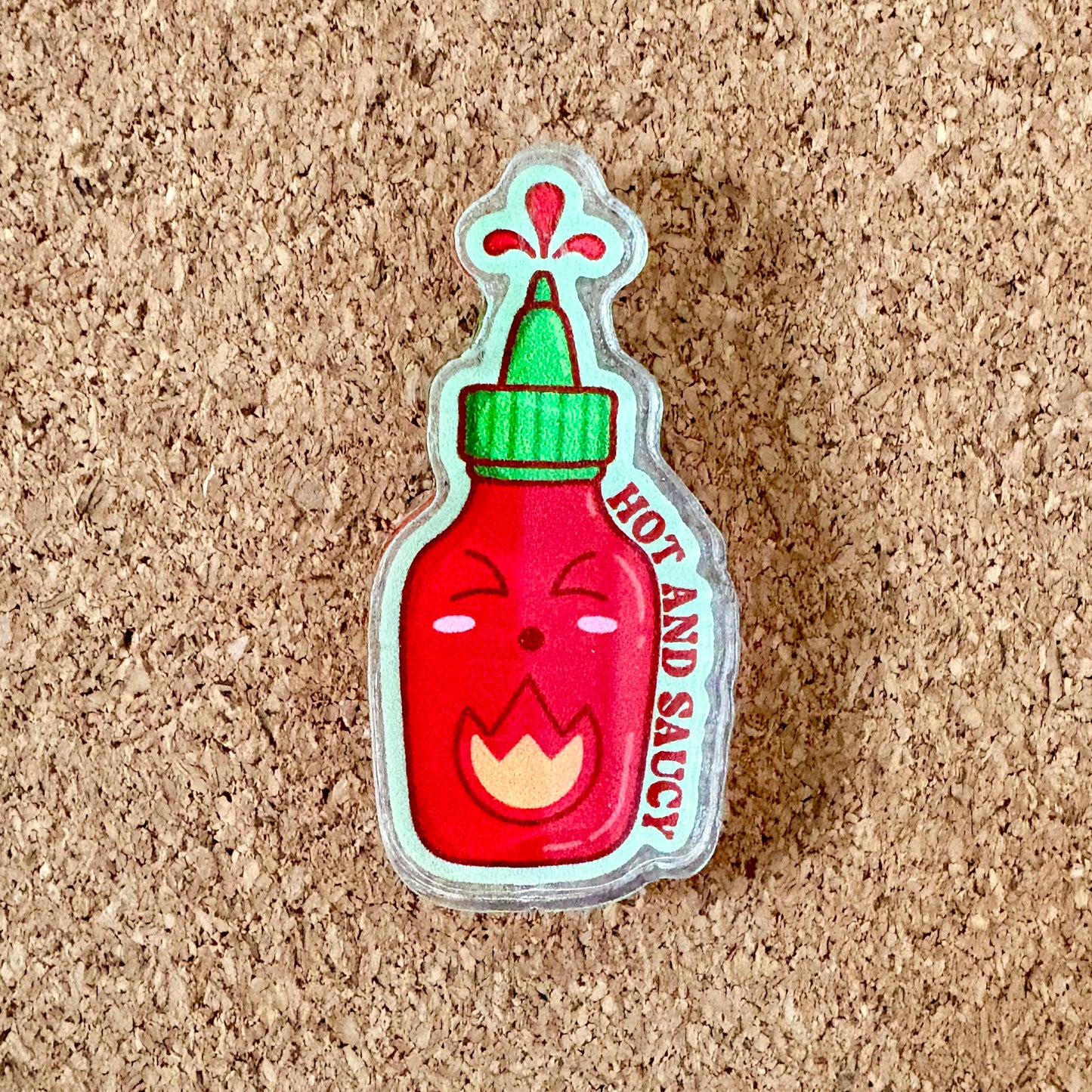 Hot and Saucy Sriracha Acrylic Pin