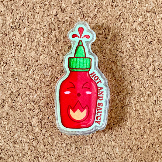 Hot and Saucy Sriracha Acrylic Pin