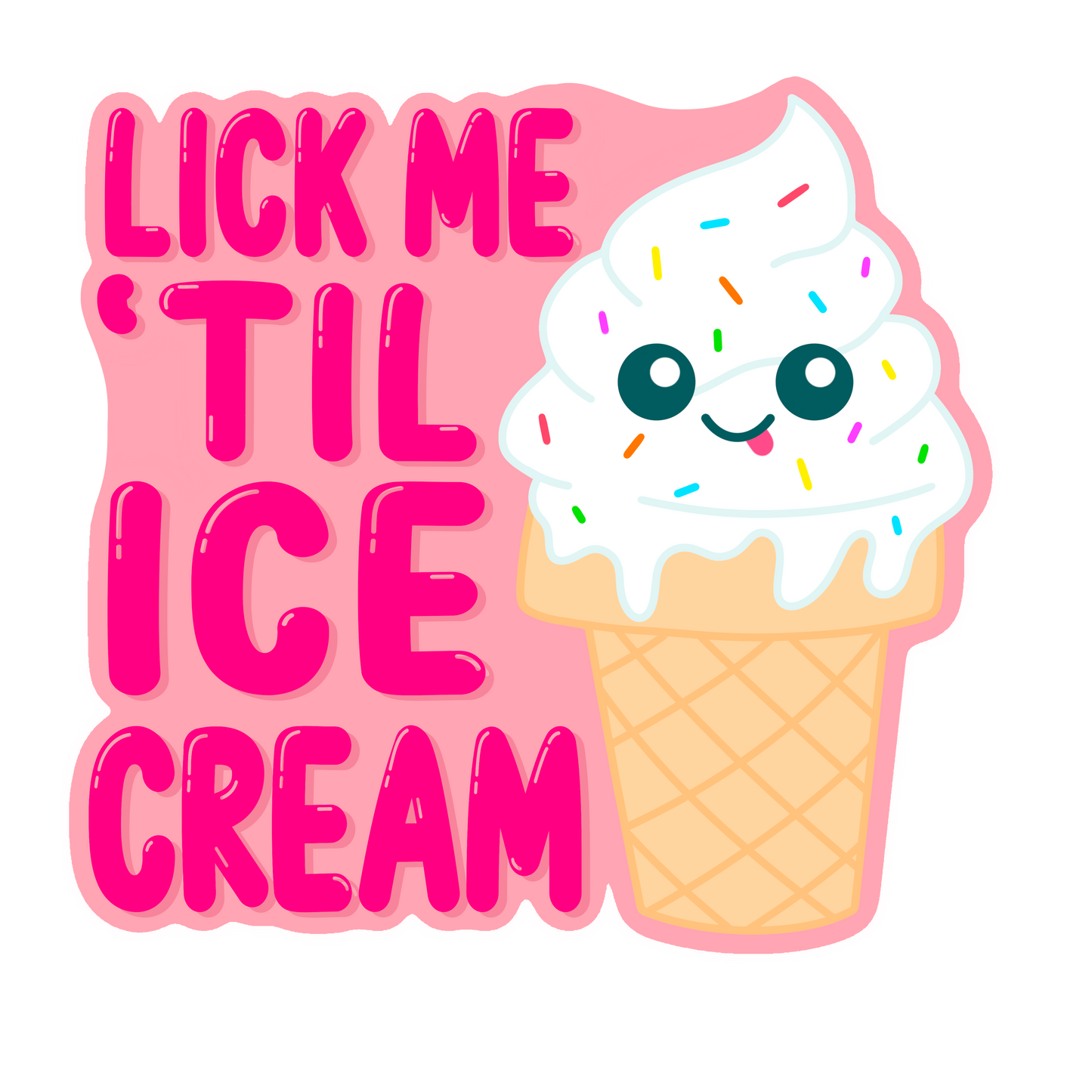 Lick Me 'Til Ice Cream