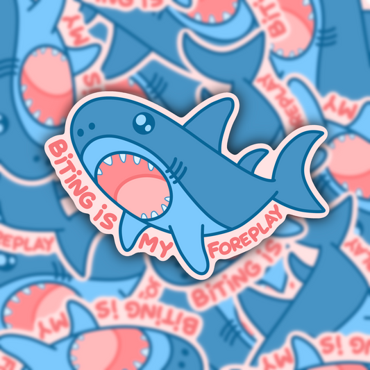 Biting is my Foreplay Shark Vinyl Sticker