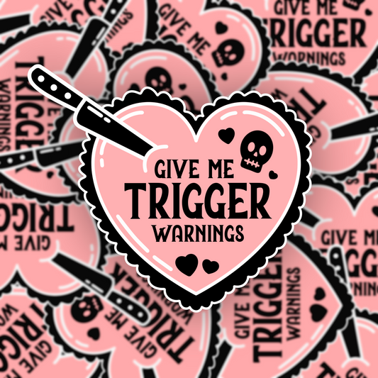 Give Me Trigger Warnings Vinyl Sticker